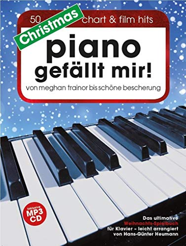 Christmas Piano gefällt mir! (Buch & CD): Songbook, CD für Klavier: 50 Chart & Film Hits - von Meghan Trainor bis Schöne Bescherung. Das ultimative ... für Klavier in Spiralbindung mit MP3-CD von Bosworth Edition